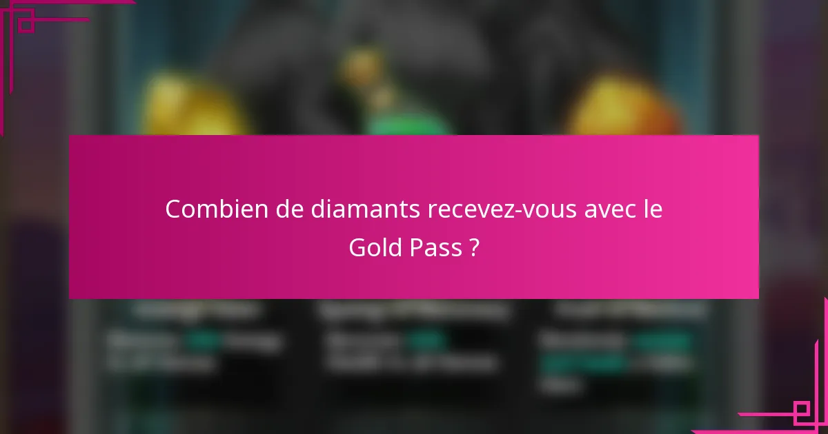 Combien de diamants recevez-vous avec le Gold Pass ?