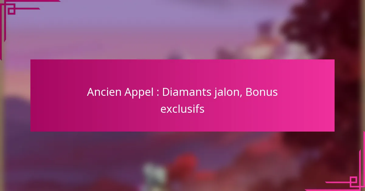 Ancien Appel : Diamants jalon, Bonus exclusifs