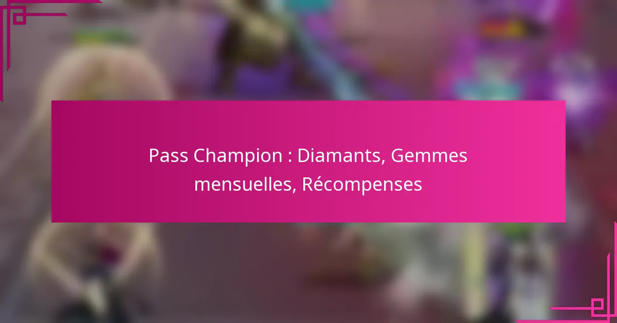 Pass Champion : Diamants, Gemmes mensuelles, Récompenses