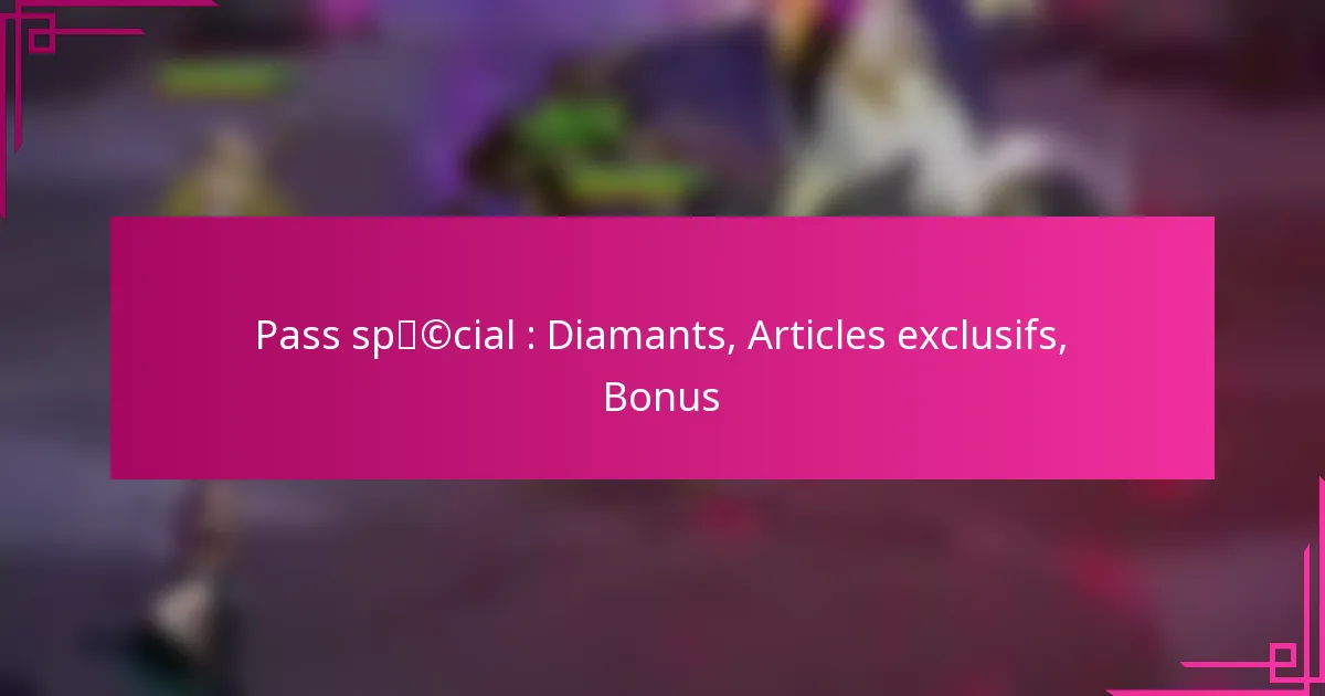 Pass spécial : Diamants, Articles exclusifs, Bonus