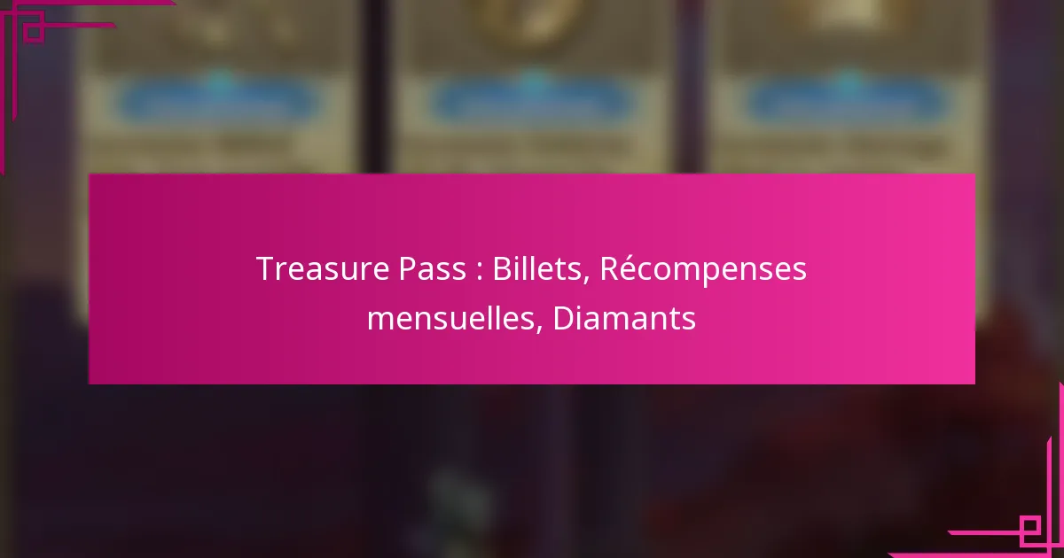 Treasure Pass : Billets, Récompenses mensuelles, Diamants