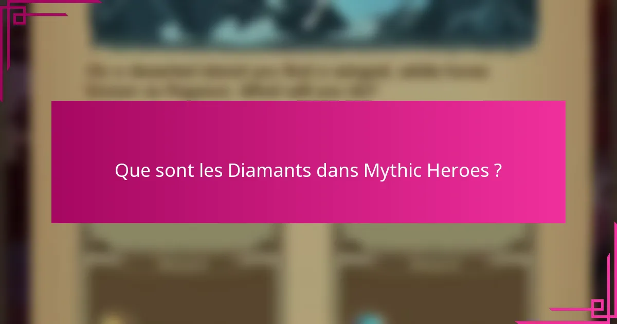 Que sont les Diamants dans Mythic Heroes ?